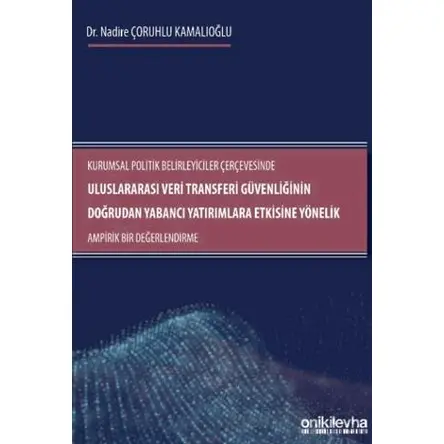 Kurumsal Politik Belirleyiciler Çerçevesinde Uluslararası Veri Transferi Güvenliğinin Doğrudan Yaban