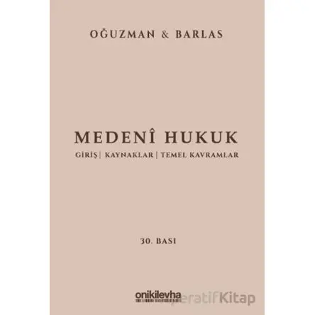 Medeni Hukuk - M. Kemal Oğuzman - On İki Levha Yayınları