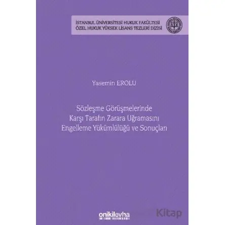 Sözleşme Görüşmelerinde Karşı Tarafın Zarara Uğramasını Engelleme Yükümlülüğü ve Sonuçları - İstanbu