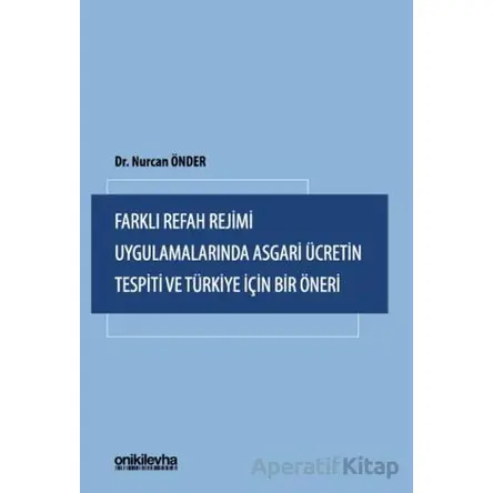 Farklı Refah Rejimi Uygulamalarında Asgari Ücretin Tespiti ve Türkiye İçin Bir Öneri