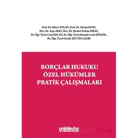 Borçlar Hukuku Özel Hükümler Pratik Çalışmaları - Kolektif - On İki Levha Yayınları