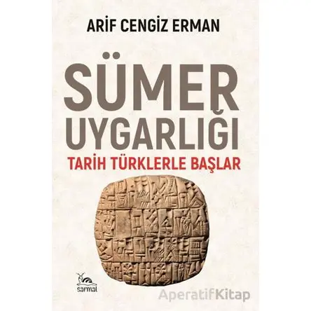 Sümer Uygarlığı - Arif Cengiz Erman - Sarmal Kitabevi