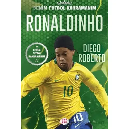 Ronaldinho – Benim Futbol Kahramanım - Diego Roberto - Dokuz Çocuk