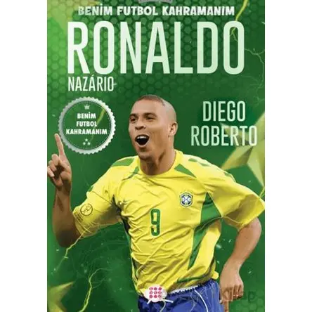 Ronaldo Nazario – Benim Futbol Kahramanım - Diego Roberto - Dokuz Çocuk