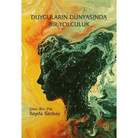 Duyguların Dünyasında Bir Yolculuk - İlayda Sanbay - Luna Yayınları