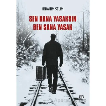 Sen Bana Yasaksın Ben Sana Yasak - İbrahim Selim - Luna Yayınları