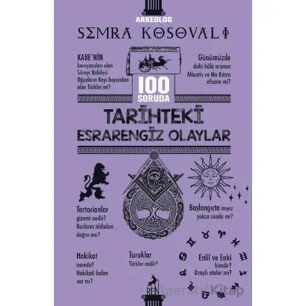 100 Soruda Tarihteki Esrarengiz Olaylar - Semra Kosovalı - Ren Kitap