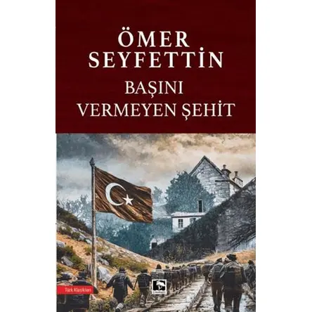 Başını Vermeyen Şehit - Ömer Seyfettin - Çınaraltı Yayınları