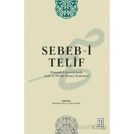 Sebeb-i Telif Osmanlı Literatu¨ru¨nde Açık ve Örtu¨k Yazma Nedenleri