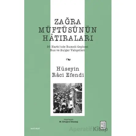 Zağra Müftüsünün Hâtıraları - Hüseyin Raci Efendi - Ketebe Yayınları