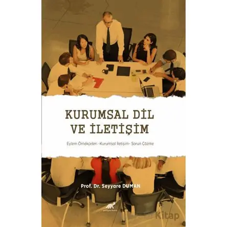 Kurumsal Dil ve İletişim Eylem Örnekçeleri - Kurumsal İletişim - Sorun Çözme