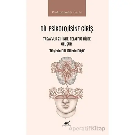 Dil Psikolojisine Giriş - Yener Özen - Paradigma Akademi Yayınları