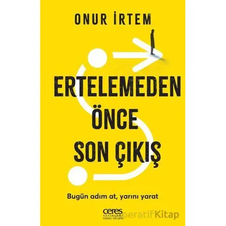 Ertelemeden Önce Son Çıkış - Onur İrtem - Ceres Yayınları