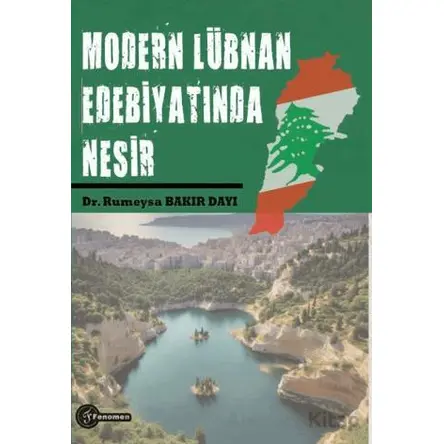 Modern Lübnan Edebiyatında Nesir - Rumeysa Bakır Dayı - Fenomen Yayıncılık