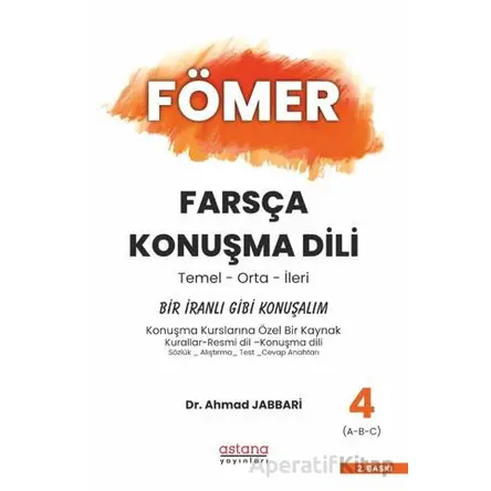 FÖMER Farsça Konuşma Dili - 4 Bir İranlı Bibi Konuşalım - Ahmad Jabbari - Astana Yayınları