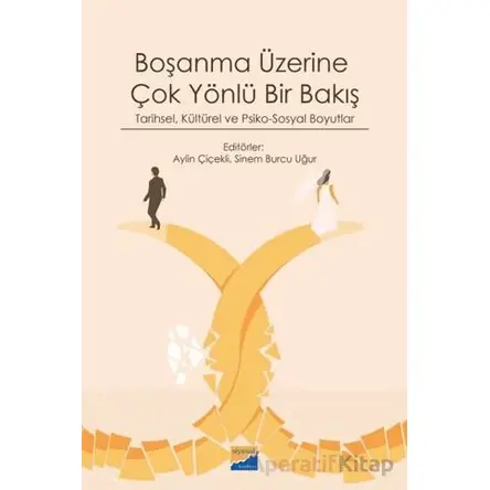 Boşanma Üzerine Çok Yönlü Bir Bakış - Tarihsel Kültürel ve Psiko-Sosyal Boyutlar