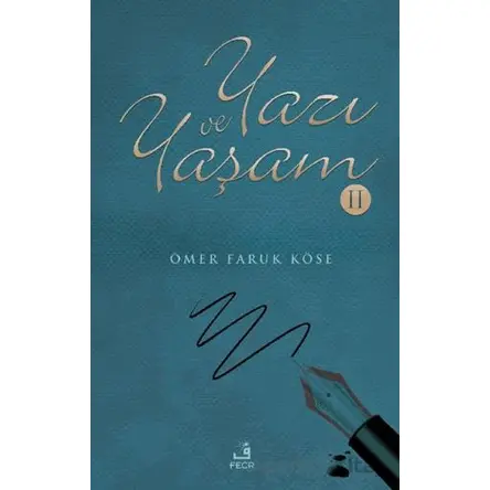 Yazı ve Yas¸am-2 - Ömer Faruk Köse - Fecr Yayınları