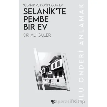 Selanik’te Pembe Bir Ev - Ali Güler - Halk Kitabevi