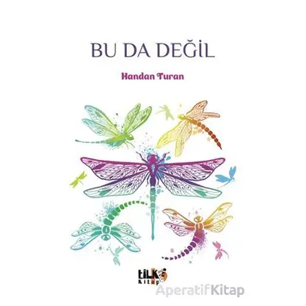 Bu Da Değil - Handan Turan - Tilki Kitap