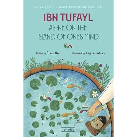 Ibn Tufayl Alone on the Island of One’s Mind - Özkan Öze - Ketebe Çocuk