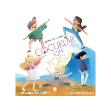 Çocuklar için Yoga - Plajda Bir Gün - Begüm Tekön Eyilik - Eksik Parça Yayınları