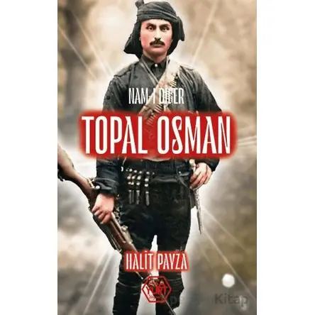 Nam-ı Diğer Topal Osman - Halit Payza - Atayurt Yayınevi