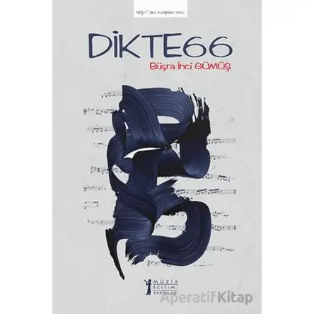 Dikte66 - Büşra İnci Gümüş - Müzik Eğitimi Yayınları