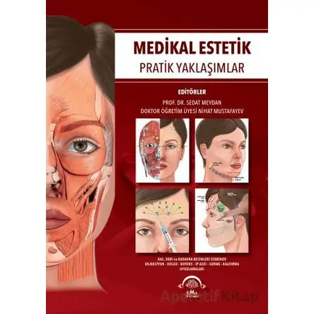 Medikal Estetik Pratik Yaklaşımlar - Kolektif - EMA Tıp Kitabevi