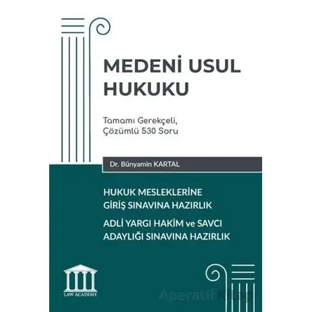 Medeni Usul Hukuku - Hukuk Mesleklerine Giriş Sınavına Hazırlık - Bünyamin Kartal - Adalet Yayınevi