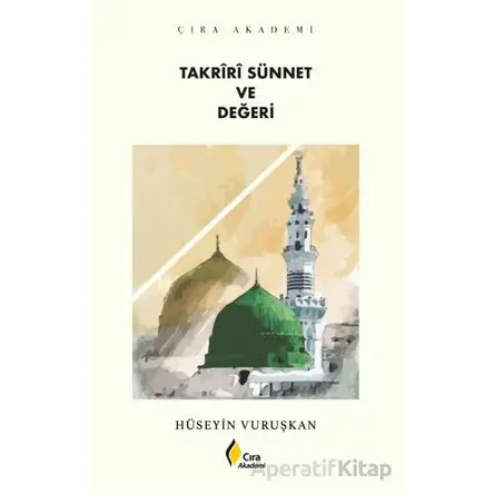 Takriri Sünnet ve Değeri - Hüseyin Vuruşkan - Çıra Yayınları