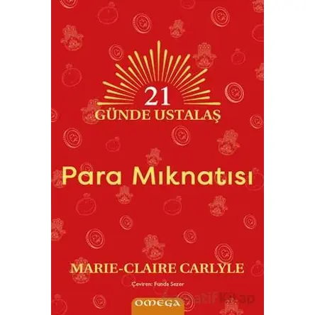 21 Gu¨nde Ustalaş - Para Mıknatısı - Marie Claire Carlyle - Omega