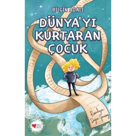 Dünyayı Kurtaran Çocuk - Bilgin Adalı - Can Çocuk Yayınları