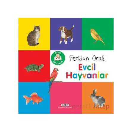 Minik Kitaplarım - Evcil Hayvanlar - Feridun Oral - Yapı Kredi Yayınları