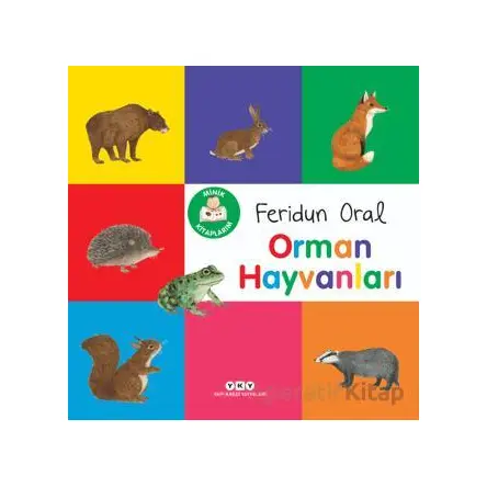 Minik Kitaplarım - Orman Hayvanları - Feridun Oral - Yapı Kredi Yayınları