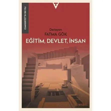 Eğitim, Devlet, İnsan - Cumhuriyetin 100 Yılı - Kolektif - Tarih Vakfı Yurt Yayınları
