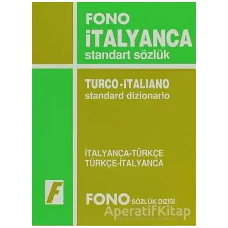 İtalyanca / Türkçe - Türkçe / İtalyanca Standart Sözlük - Birsen Çankaya - Fono Yayınları