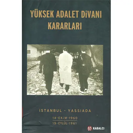Yüksek Adalet Divanı Kararları - İstanbul Yassıada 1960-1961