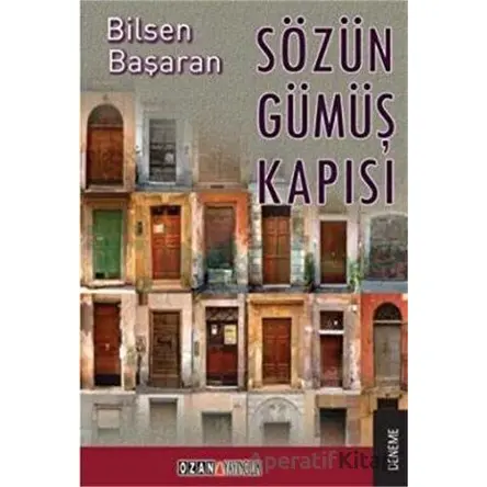 Sözün Gümüş Kapısı - Bilsen Başaran - Ozan Yayıncılık