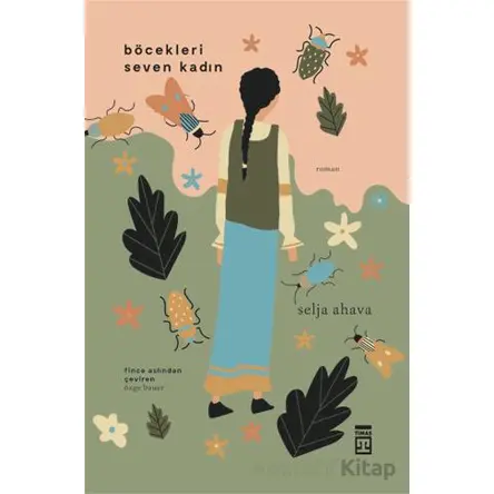 Böcekleri Seven Kadın - Selja Ahava - Timaş Yayınları