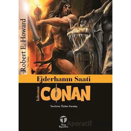 Ejderhanın Saati - Kahraman Conan - Robert E. Howard - Tema Yayınları