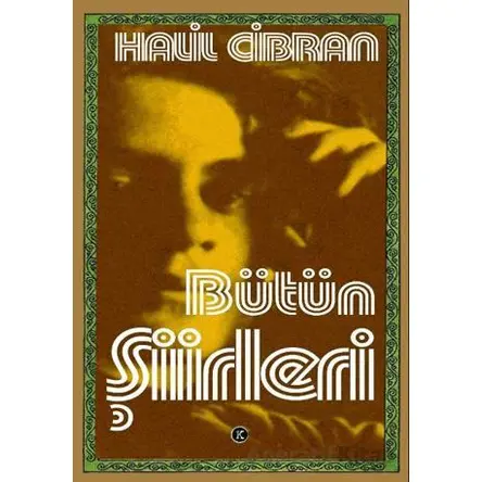 Bütün Şiirleri - Halil Cibran - Kafe Kültür Yayıncılık