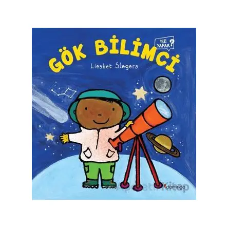 Gök Bilimci Ne Yapar? - Liesbet Slegers - Domingo Yayınevi