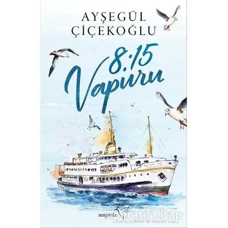 8:15 Vapuru - Ayşegül Çiçekoğlu - Müptela Yayınları