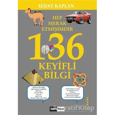 Hep Merak Etmişimdir 136 Keyifli Bilgi - Sedat Kaplan - Siyah Beyaz Yayınları