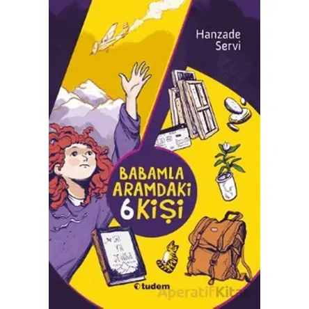 Babamla Aramdaki 6 Kişi - Hanzade Servi - Tudem Yayınları