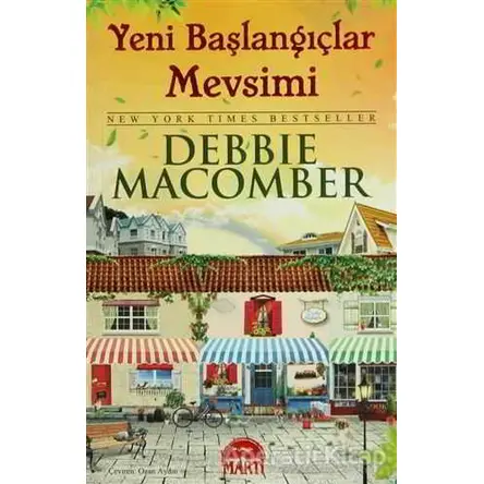 Yeni Başlangıçlar Mevsimi - Debbie Macomber - Martı Yayınları