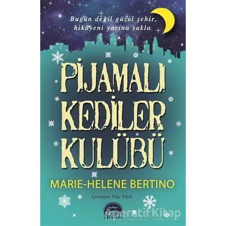 Pijamalı Kediler Kulübü - Marie-Helene Bertino - Martı Yayınları