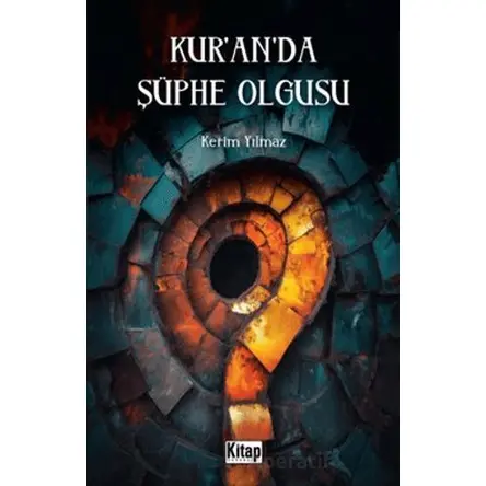 Kuranda Şüphe Olgusu - Kerim Yılmaz - Kitap Yayınevi