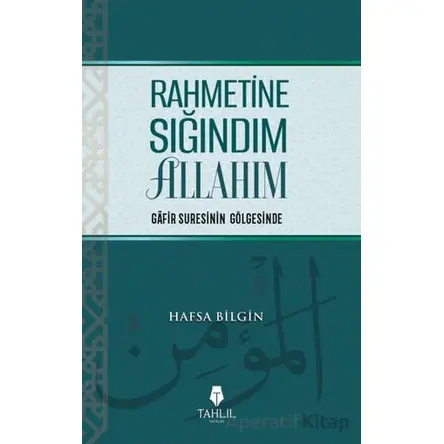 Rahmetine Sığındım Allahım - Hafsa Bilgin - Tahlil Yayınları