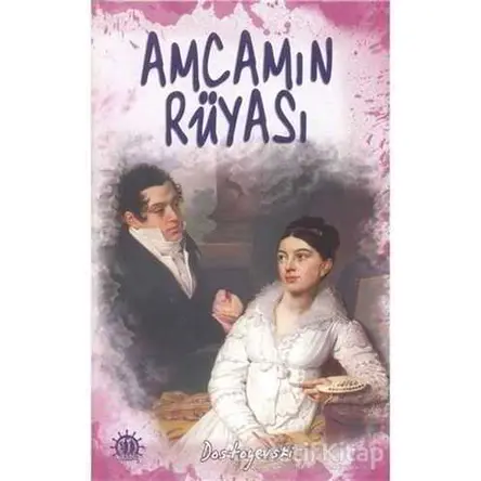 Amcamın Rüyası - Fyodor Mihayloviç Dostoyevski - Yason Yayıncılık